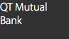 QT Mutual Bank
